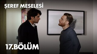 Seref Meselesi VOSTFR - Épisode 17