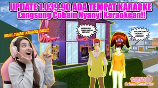 UPDATE TERBARU 1.039.90 ADA TEMPAT KARAOKE BARU?? LANGSUNG COBAIN!! SAKURA SCHOOL SIMULATOR-PART 359