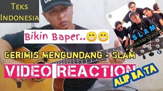 Gerimis Mengundang - Slam | Alip Ba Ta Cover | Video Reaction Sub. Indonesia