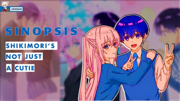 SINOPSIS ANIME ROMANCE KAWAII DAKE JA NAI SHIKIMORI-SAN