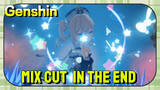 [Genshin  Mix Cut]  [In the end]