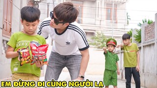 Bài Học Cảnh Giác Với Kẻ Bắt Cóc - Không Được Đi Cùng Người Lạ ❤️ Biệt Đội Lầy Lội