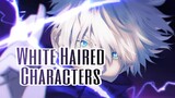 TOP 3 WHITE HAIRED BADASS CHARACTERS!