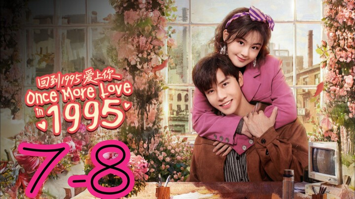 Once More Love in 1995 Episode 7-8 - Eng sub