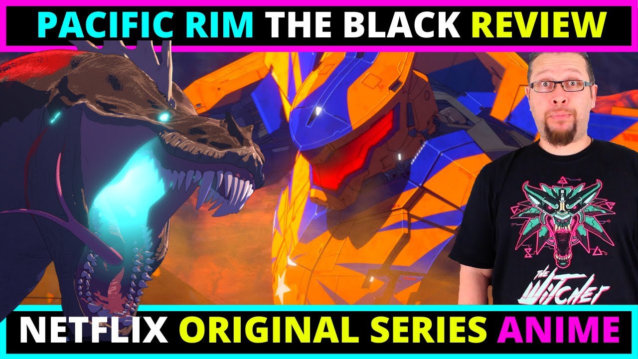 Pacific Rim: The Black Netflix Anime Series Review - Bilibili
