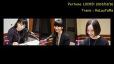 [itHaLauYaMa] 20151116 Perfume LOCKS TH