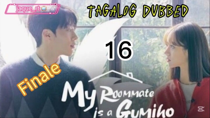 Title: MY ROOMATE IS a  GUMIHO| Kdrama | TAGALOG DUBBED| Episode 16 / FINALE