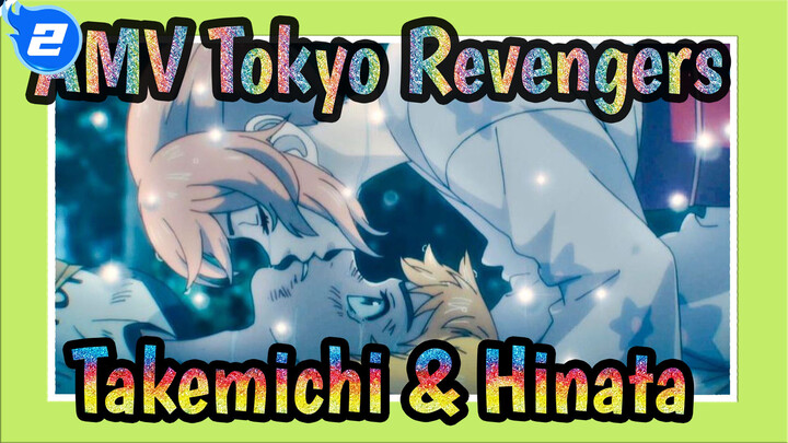 AMV Tokyo Revengers
Takemichi & Hinata_2