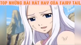 Top những bài hát hay của Fairy Tail 💕 #animehaymoingay