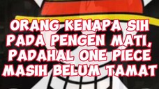 tetap hidup meski sekedar buat namatin one piece