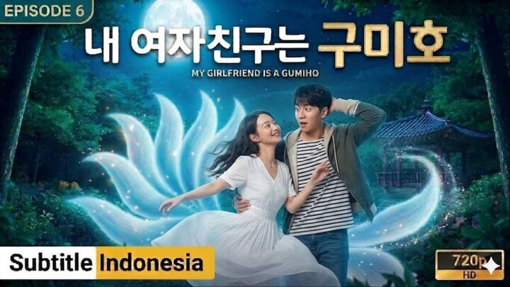 My Girlfriend is a Gumiho Episode 6 Subtitle Indonesia 720p