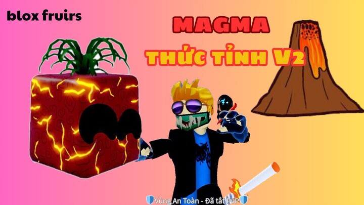 Mình Đã Thức Tỉnh Full V2 Trái Magma, Dung Nham Trong Blox Fruits @Le-blox