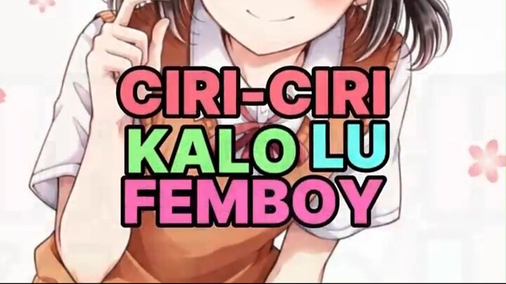Ciri2 kalo lu femboy! | Bro balik ke gender asli dia!