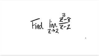 Find lim (z^3-8)/(z-2) for z tends to 2