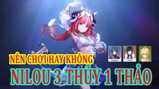 Chia Sẻ Nilou toàn tập: Full Build Nilou 3 Thủy 1 Thảo và khả năng phát triển của Nilou