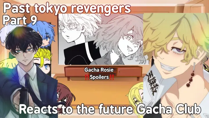Past tokyo revengers reacts to the future | Gacha club Part 9