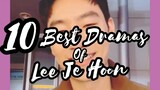 10 BEST DRAMA OF ||| ♥️♥️LEE JE HOON