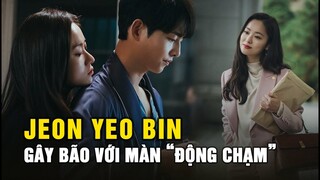 Jeon Yeo Bin “tình mới” của Song Joong Ki hài hước với màn “động chạm” gây bão cực mạnh