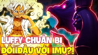 LUFFY CHUẨN BỊ PHẢI ĐỐI ĐẦU VỚI IMU-SAMA?!