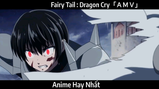 Fairy Tail : Dragon Cry「ＡＭＶ」Hay Nhất