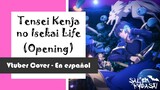 Tensei Kenja no Isekai Life - Cover en Español (Opening)