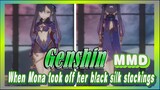 [Genshin  MMD]  When Mona took off her black silk stockings