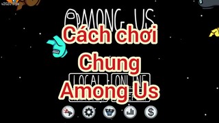 Cách chơi chung trong Among Us