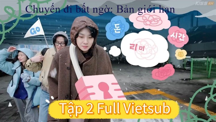 Chuyến Đi Bất Ngờ - Bản Giới Hạn Tập 2 Full Vietsub