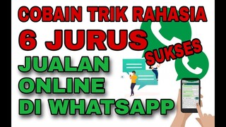 6 Jurus Sukses Cara Jualan Online Di WhatsApp || WA