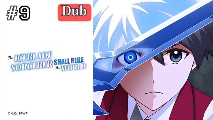 EP 9: The Iceblade Sorcerer Shall Rule the World [English Dub]