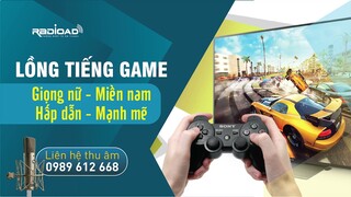 [Radioad Lồng Tiếng Game] TỔNG HỢP GIỌNG MẪU | Hấp dẫn - Mạnh mẽ 💙