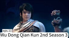 Wu Dong Qian Kun 2nd Season 3. eps.11