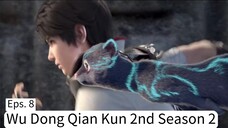 Wu Dong Qian Kun 2nd Season 2 Eps.8