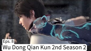 Wu Dong Qian Kun 2nd Season 2 Eps.8