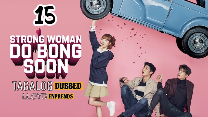 Strong Woman Do Bong Soon episode 15 tagalog dub / dubbed 2017 • Romance