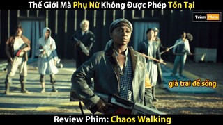 Review Phim: Thế Giới Mà Phụ Nữ Không Được Phép Tồn Tại | Chaos Walking (2021) | Trùm Phim Review