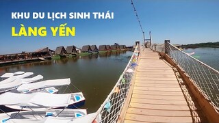 Trải nghiệm khu du lịch sinh thái Làng Yến và cái kết