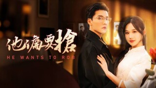 Du Yafei & Zhang Jinyi - He Want to Rob (2025) Eng Sub
