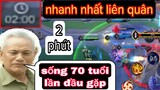 Trận đấu nhanh nhất liên quân 2 phút | Sống 70 tuổi lần đầu gặp | Hùng BK