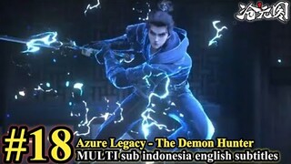 Azure Legacy - The Demon Hunter - Episode 18 Multi Sub Indonesia English Subtitles