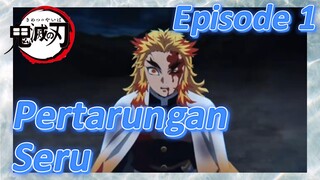 Episode 1 Pertarungan Seru