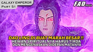 DAO LING KERASUKAN API EKSTRIM SETELAH MELIHAT HEWAN SPIRITUALNYA TIADA- ALUR GALAXY EMPEROR PART 51