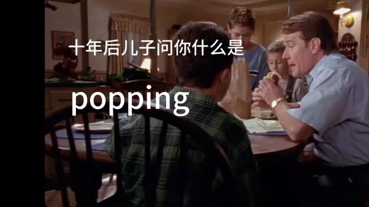 Mười năm sau, con trai bạn hỏi bạn popping là gì?