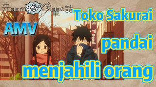 [My Senpai Is Annoying] AMV | Toko Sakurai pandai menjahili orang
