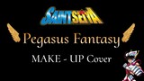 Pegasus Fantasy "Saint Seiya opening" (Make Up Cover) + Lyrics Video