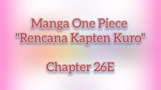 [Manga One Piece] - Rencana Kapten Kuro 26E