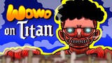 Wowo on Titan - Titan WOWOSAL ( Wowo + Colosal ) - Animasi Lucu Indonesia
