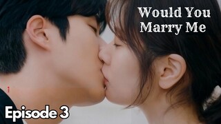 Would You Marry Me Episode 3 Subtitle Bahasa Indonesia