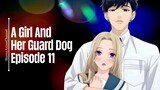 Episode 11 | A Girl And Her Guard Dog | English Subbed