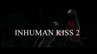 Inhuman Kiss 2 English Sub